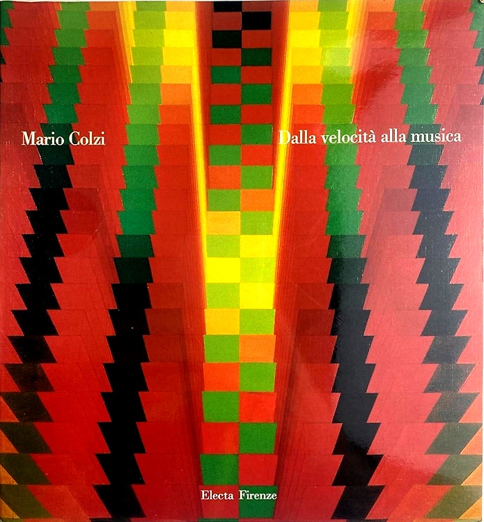 Mario Colzi. Dalla velocità alla musica.