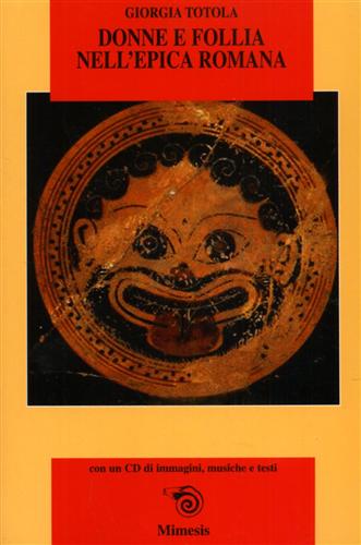 9788884830838-Donne e follia nell'epica romana. Virgilio Ovidio Lucano Stazio.