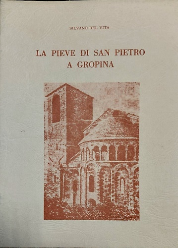 La Pieve di San Pietro a Gropina.