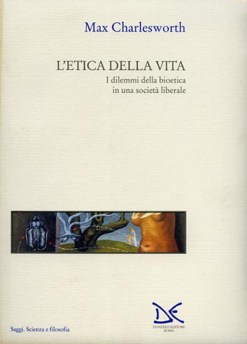 9788879891677-L'etica della vita. I dilemmi della bioetica in una società liberale.