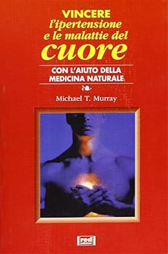 9788870316612-Vincere l'ipertensione e le malattie del cuore con l'aiuto della medicina natura