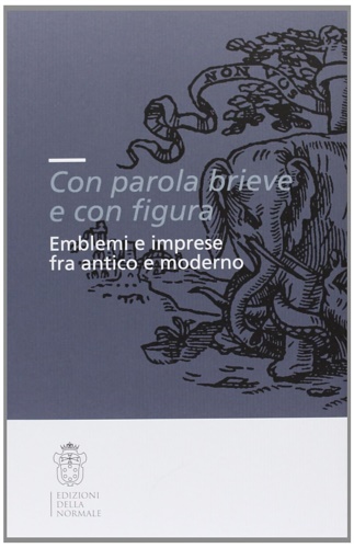 9788876423222-Con parola brieve e con figura. Emblemi e imprese fra antico e moderno.