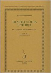 9788884026491-Tra filologia e storia. Otto studi machiavelliani.