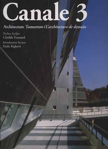 9788878380301-Canale 3. Architecture tomorrow. L'architecture de demain.