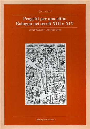 9788875973308-Progetti per una città: Bologna nei secoli XIII e XIV.