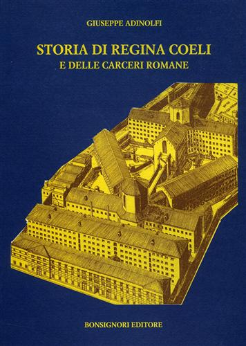 9788875973339-Storia di Regina Coeli e delle carceri romane.