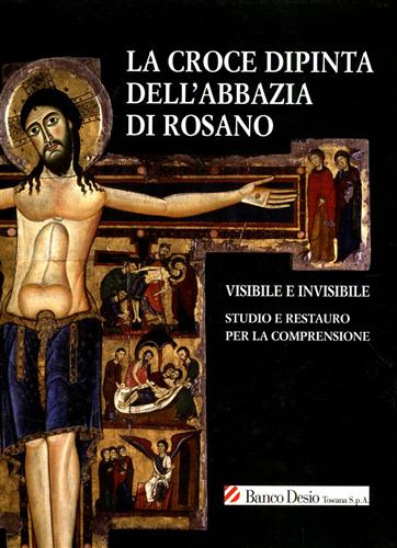 La Croce dipinta dell'abbazia di Rosano. Visibile e invisibile. Studio e restaur