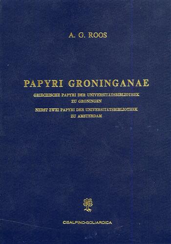 Papyri Groninganae. Griechische Papyri der Universitatbibliothek zu Groningen, n