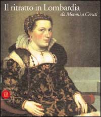 9788884912381-Il ritratto in Lombardia. Da Moroni a Ceruti.