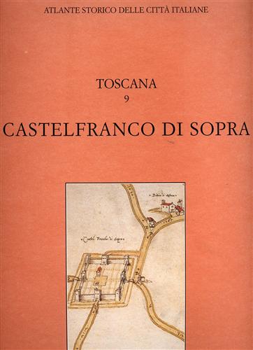 9788875973148-Atlante Storico delle città italiane. Toscana, vol.9: CASTELFRANCO DI SOPRA, (Ar