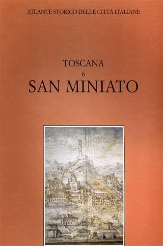 9788875972929-Atlante storico delle città italiane. Toscana, vol.6: SAN MINIATO. (Pisa).