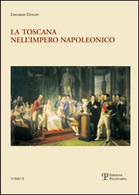9788859602279-La Toscana nell'impero napoleonico. L'imposizione del modello e il processo di i