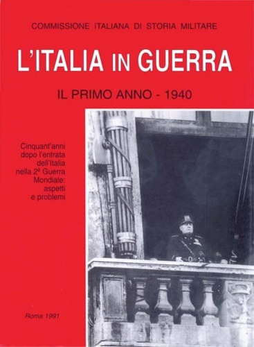 L'Italia in guerra. Il primo anno, 1940.