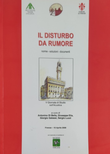 Il disturbo da rumore. Norme-Soluzioni-Documenti. V Giornata di Studio dell'Acus