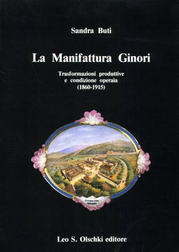 9788822237187-La Manifattura Ginori. Trasformazioni produttive e condizione operaia (1860-1915