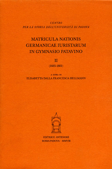 9788884556332-Matricula nationis Germanicae iuristarum in Gymnasio Patavino, II: 1605-1801.