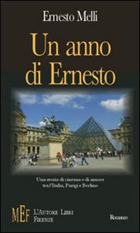 9788851712495-Un anno di Ernesto. Una storia di cinema e di amore tra l'Italia, Parigi e Berli