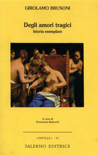 9788884026408-Degli amori tragici. Istoria esemplare.