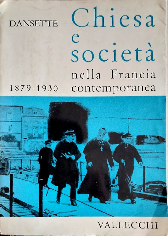 Chiesa e società nella Francia Contemporanea. Vol.II: La Terza Repubblica  1879-