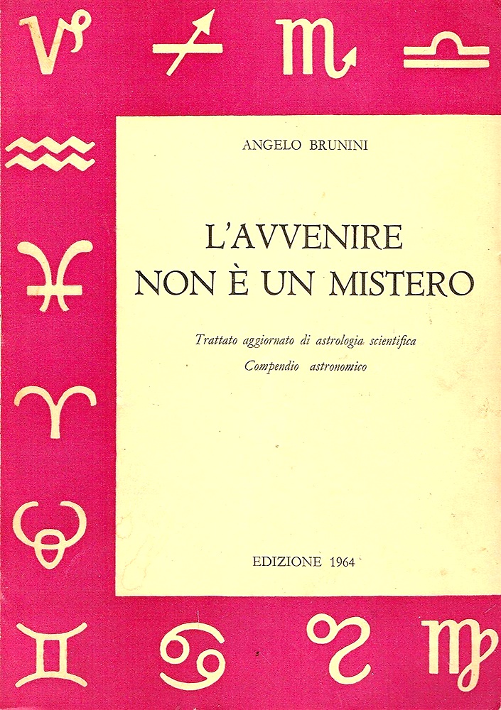 L'Avvenire non è un mistero. Trattato aggiornato di astrologia scientifica. Comp