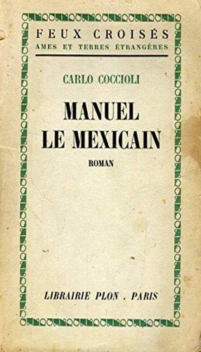 Manuel le Mexican. Roman.