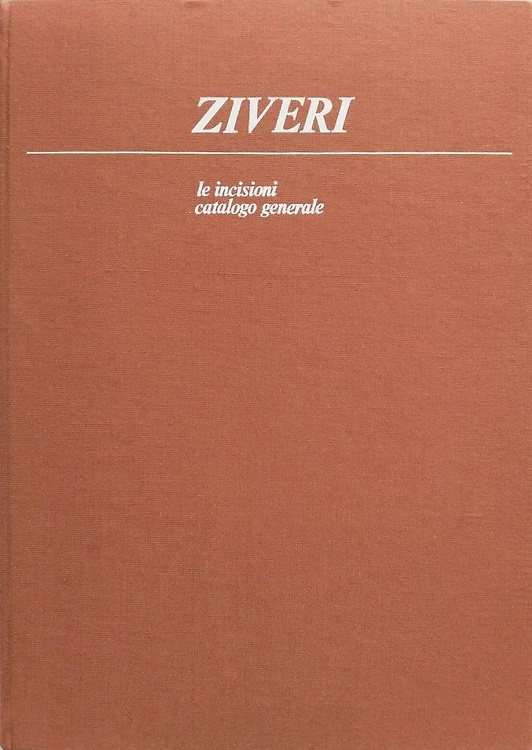 Ziveri, Le incisioni. Catalogo generale.