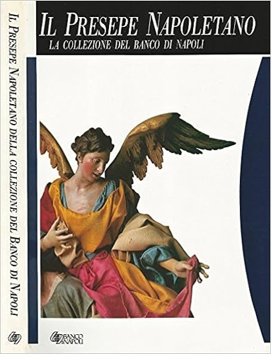 Il presepe Napoletano. La collezione del Banco di Napoli.