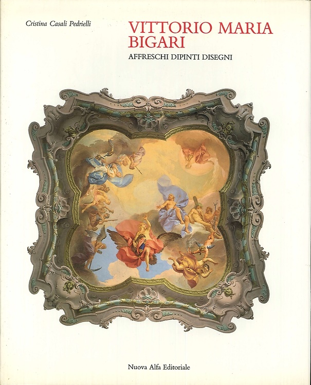 9788877792686-Vittorio Maria Bigari. Affreschi, dipinti, disegni.