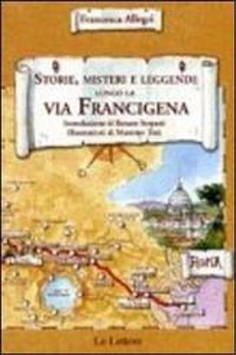 9788860873859-Storie, misteri e leggende lungo la via Francigena del Sud.