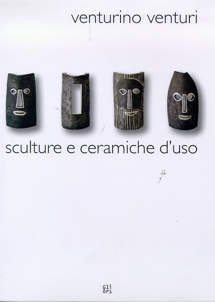 9788873360292-Venturino Venturi. Sculture e ceramiche d'uso.