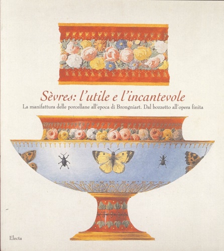 9788843579945-Sèvres: l'utile e l'incantevole. La manifattura delle porcellane all'epoca di Br