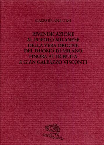 9788886314190-Rivendicazione al popolo milanese della vera origine del Duomo di Milano finora