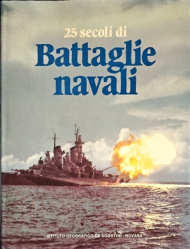 25 secoli di battaglie navali.