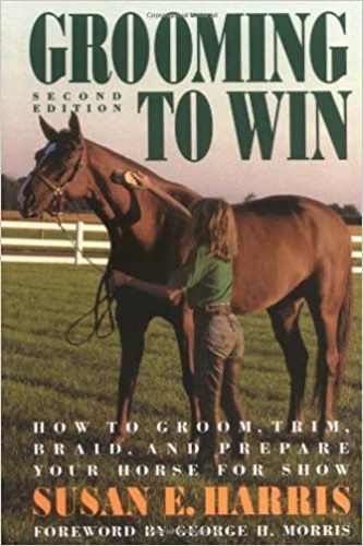 9780876058923-Grooming to Win: How to Groom, Trim, Braid, and Prepare Your Horse for Show.