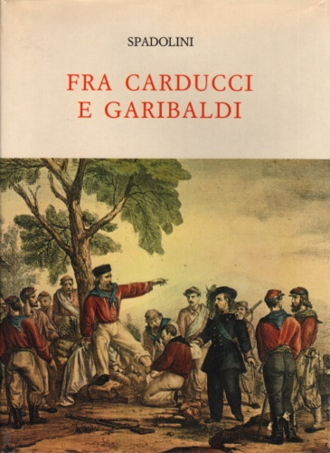 Fra Carducci e Garibaldi.