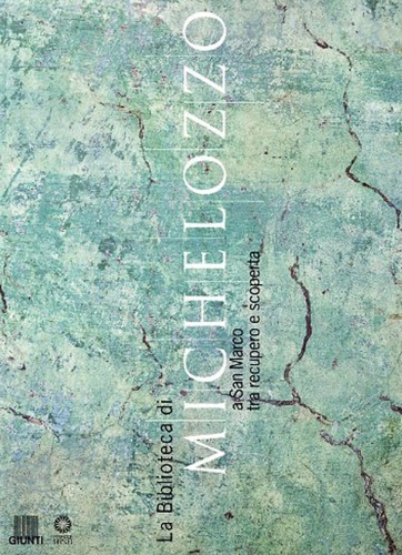 9788809018952-La Biblioteca di Michelozzo a San Marco tra recupero e scoperta.