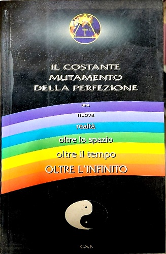 9788886224932-Il costante mutamento della perfezione. Una nuova realtà oltre lo spazio oltre i