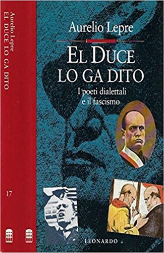 9788835501855-El duce lo ga dito: «Noi tireremo drito». I poeti dialettali e il fascismo.