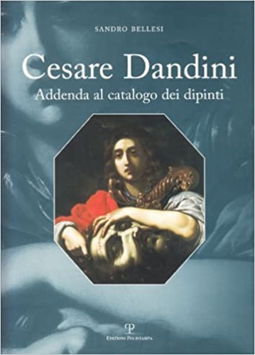 9788859602736-Cesare Dandini. Addenda al catalogo dei dipinti.