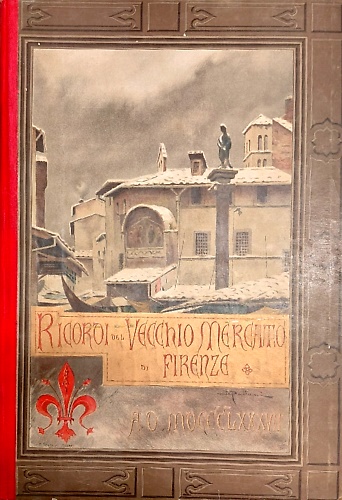 Ricordi del Vecchio Mercato di Firenze.