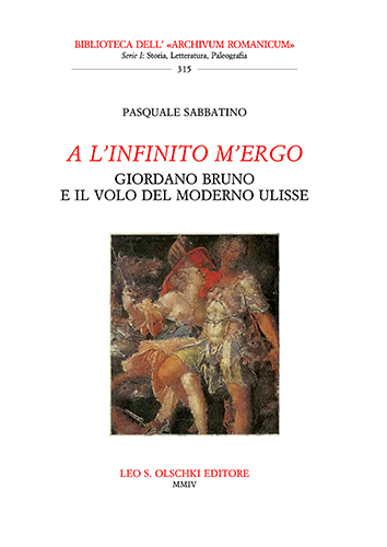 9788822252821-A l’infinito m’ergo. Giordano Bruno e il volo del moderno Ulisse.