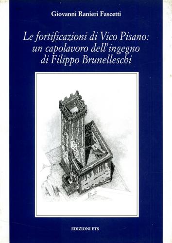 9788846701053-Le fortificazioni di Vico Pisano: un capolavoro dell'ingegno di Filippo Brunelle