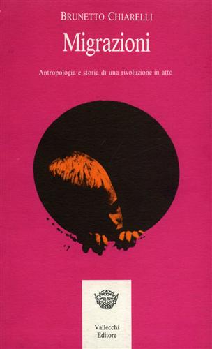 Migrazioni. Antropologia e storia di una rivoluzione in atto.