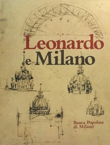 Leonardo da Vinci e Milano.