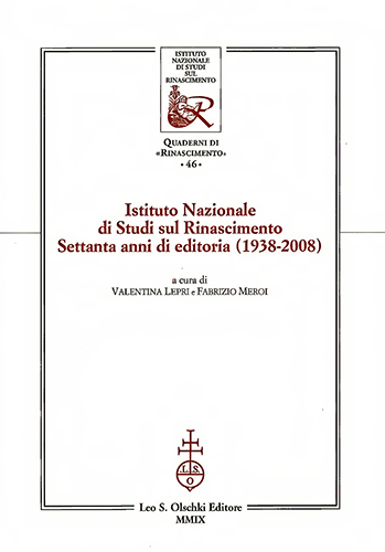 9788822259608-Istituto Nazionale di Studi sul Rinascimento. Settanta anni di editoria. (1938-2