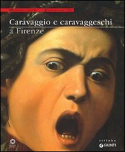 9788809749986-Caravaggio e caravaggeschi a Firenze.