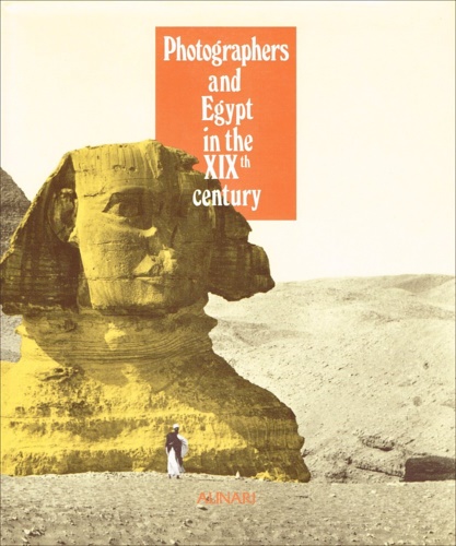 Photographers and Egypt in the XIXth century.