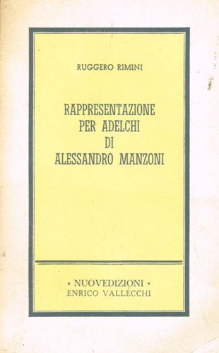 1822-1973. Rappresentazione per Adelchi di Alessandro Manzoni.