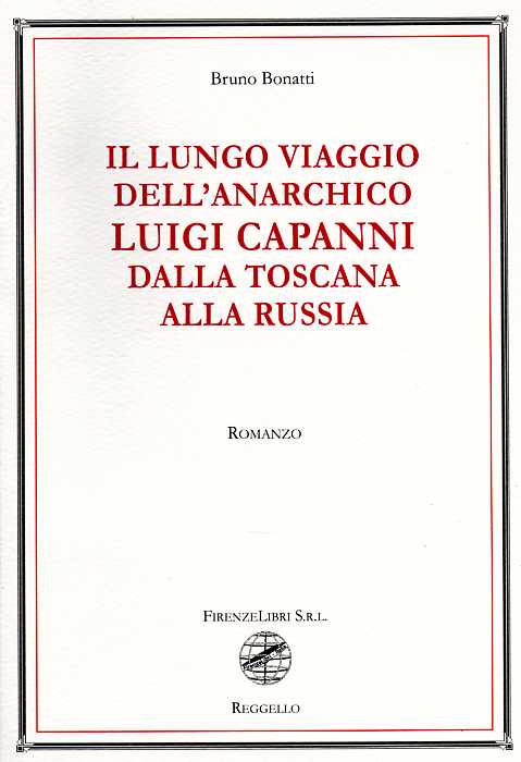 9788876220777-Il lungo viaggio dell'anarchico Luigi Capanni dalla Toscana alla Russia.