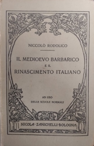 Il Medioevo barbarico e il Rinascimento italiano.